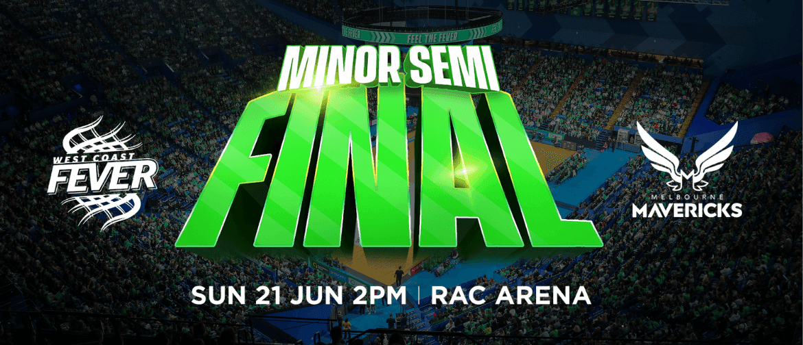 West Coast Fever V Melbourne Mavericks - Minor Semi-Final
