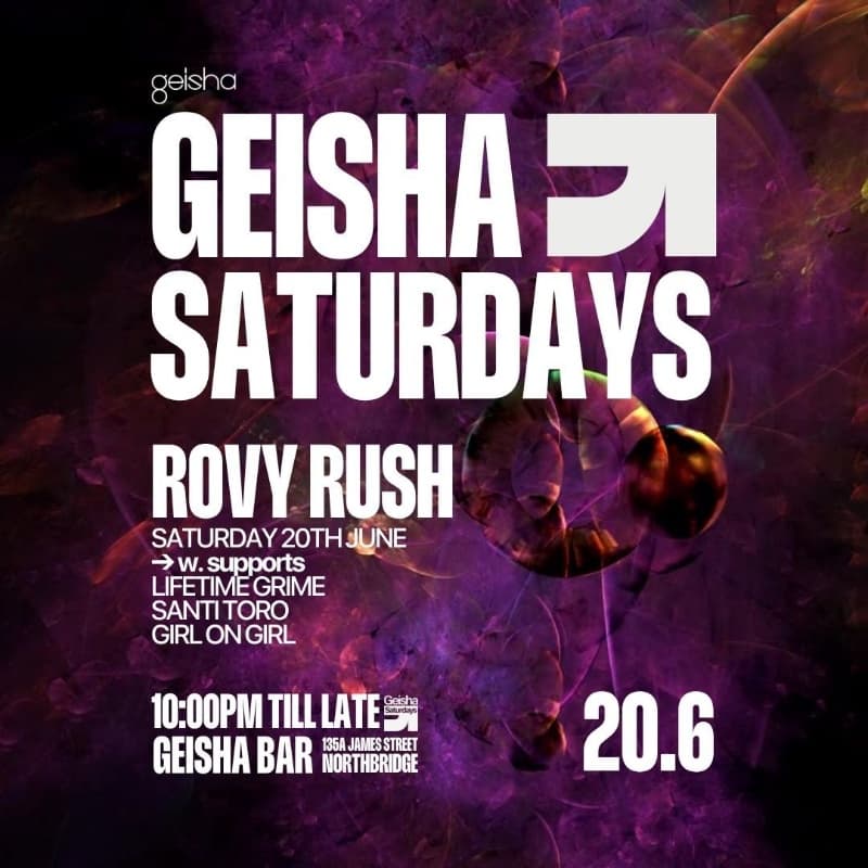 GEISHA SATURDAYS: ROVY RUSH