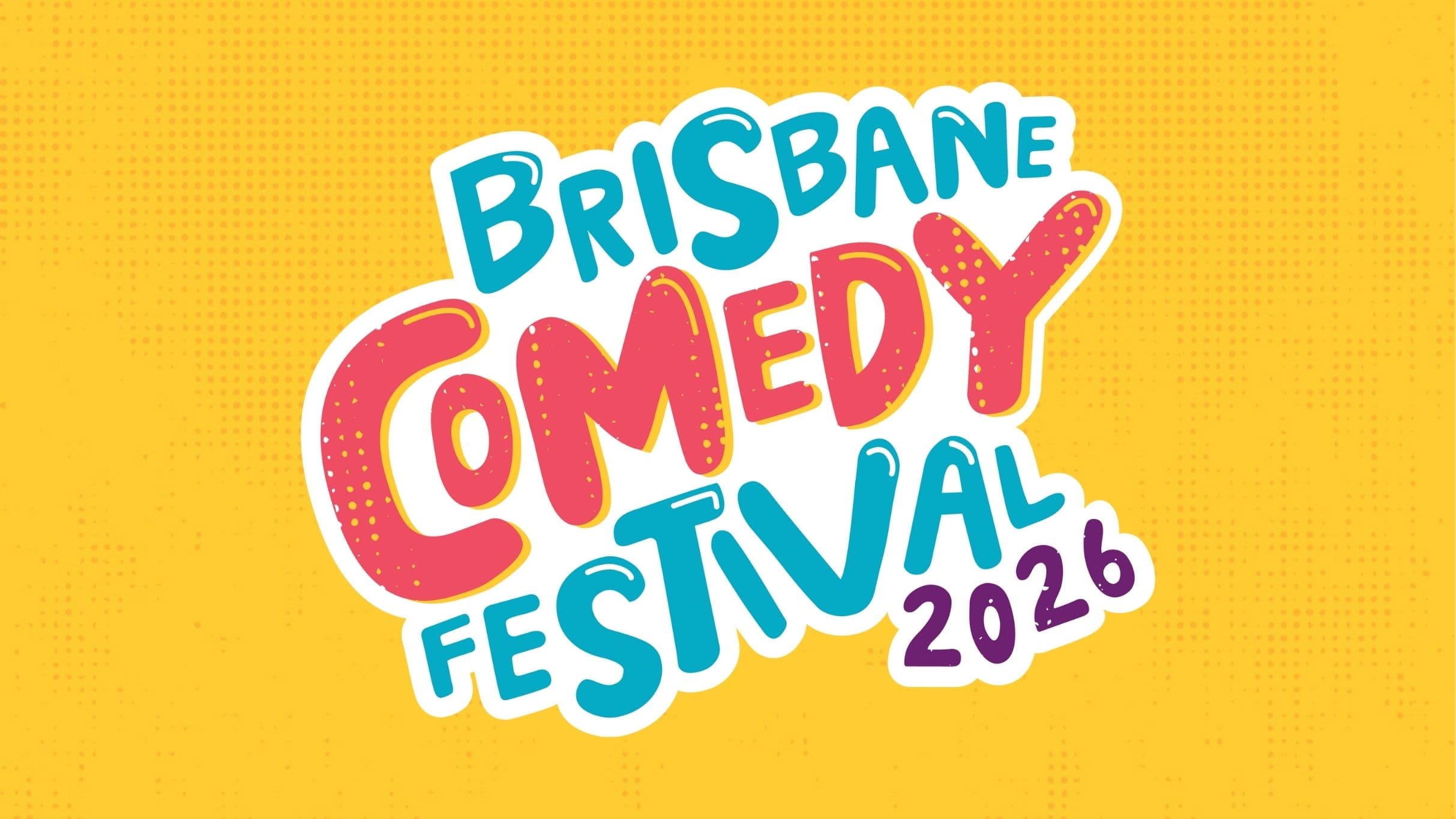 Brisbane Comedy Festival Opening Gala 2026