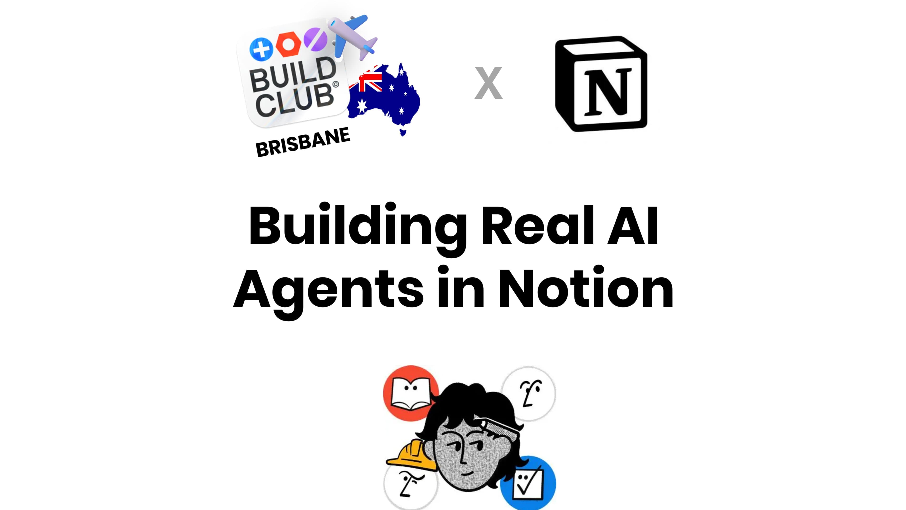 Building Real AI Agents in Notion 🙆🏻 @Brisbane