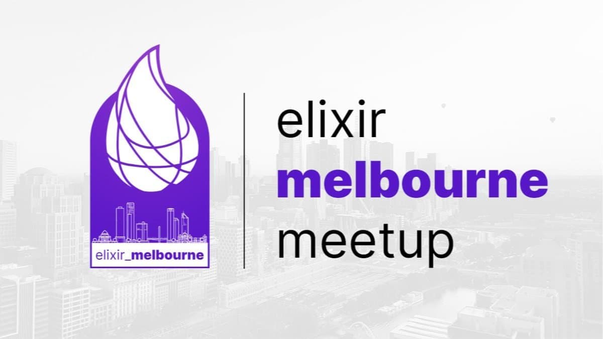 Elixir Melbourne meetup