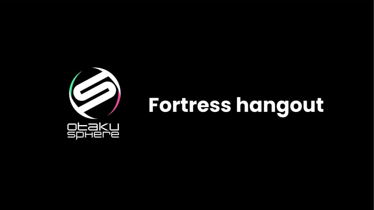 Otakusphere - Fortress Hangout