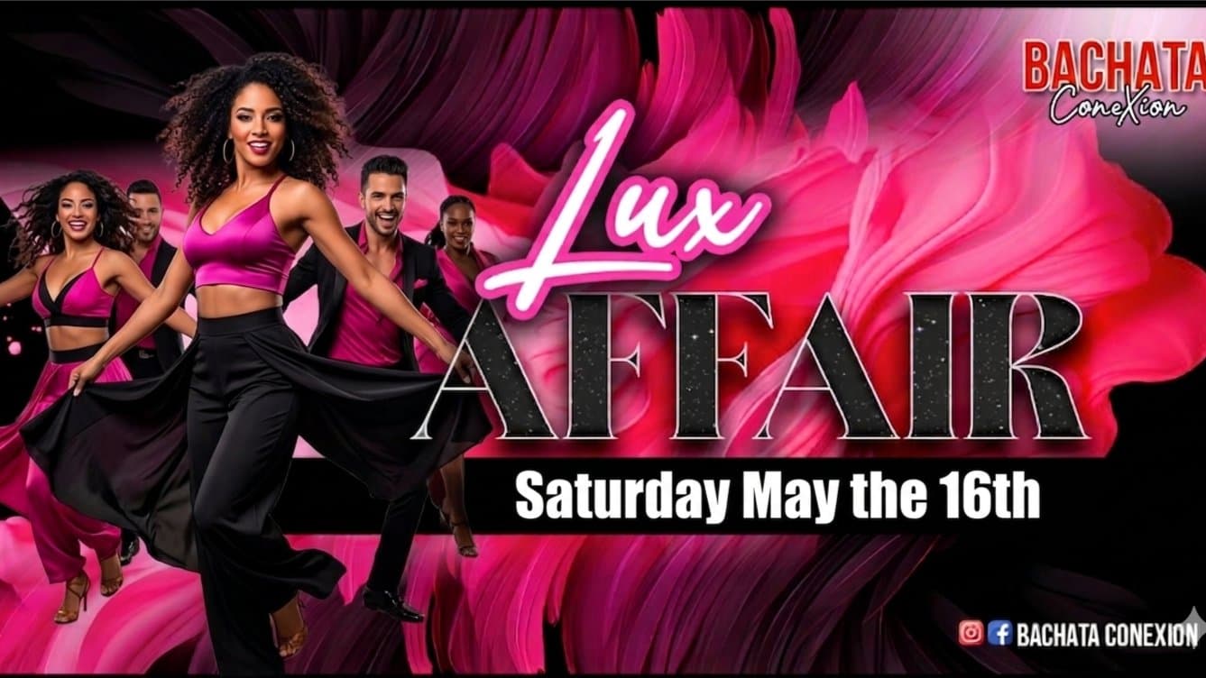Bachata ConeXion Saturdays 'Lux Affair'