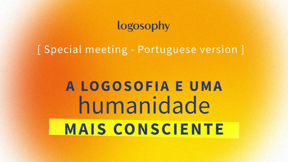 Logosophy and a more conscious humanity