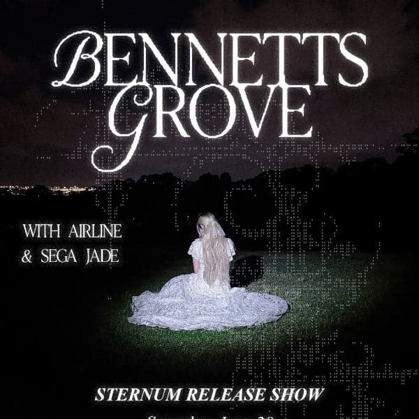 Bennetts Grove - 'Sternum Release' w/ Airline // Sega Jade