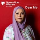 GENERATION WOMEN - Dear Me: Stories of Advice to my Younger/Older Self