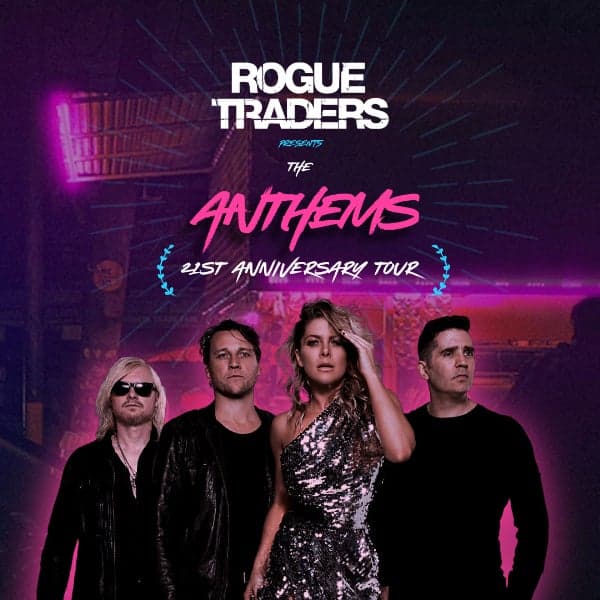 Rogue Traders “THE ANTHEMS” 21st Anniversary Tour w/ Special Guests