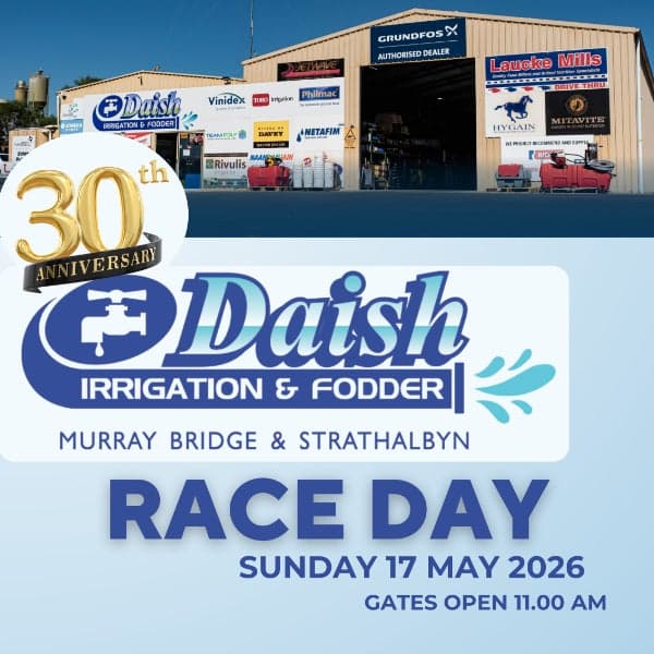 Daish Irrigation & Fodder 30th Anniversary Race Day