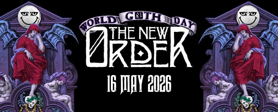 †† THE NEW ORDER † WORLD GOTH DAY † 16 May 2026 ††