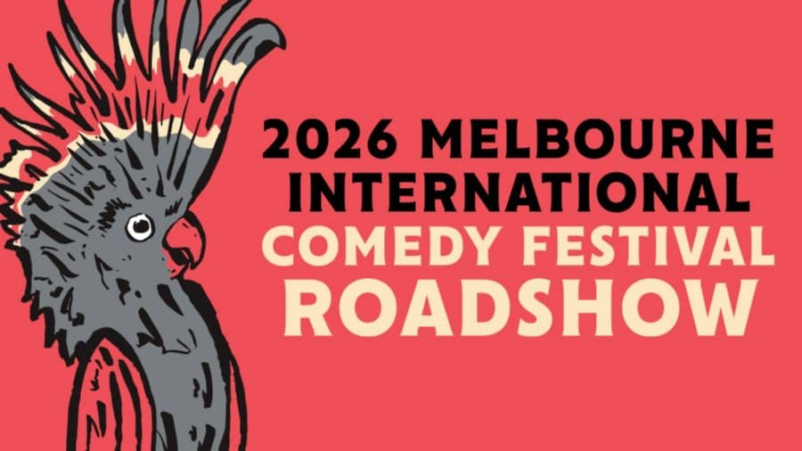 COMEDY: Melbourne International Comedy Festival Roadshow